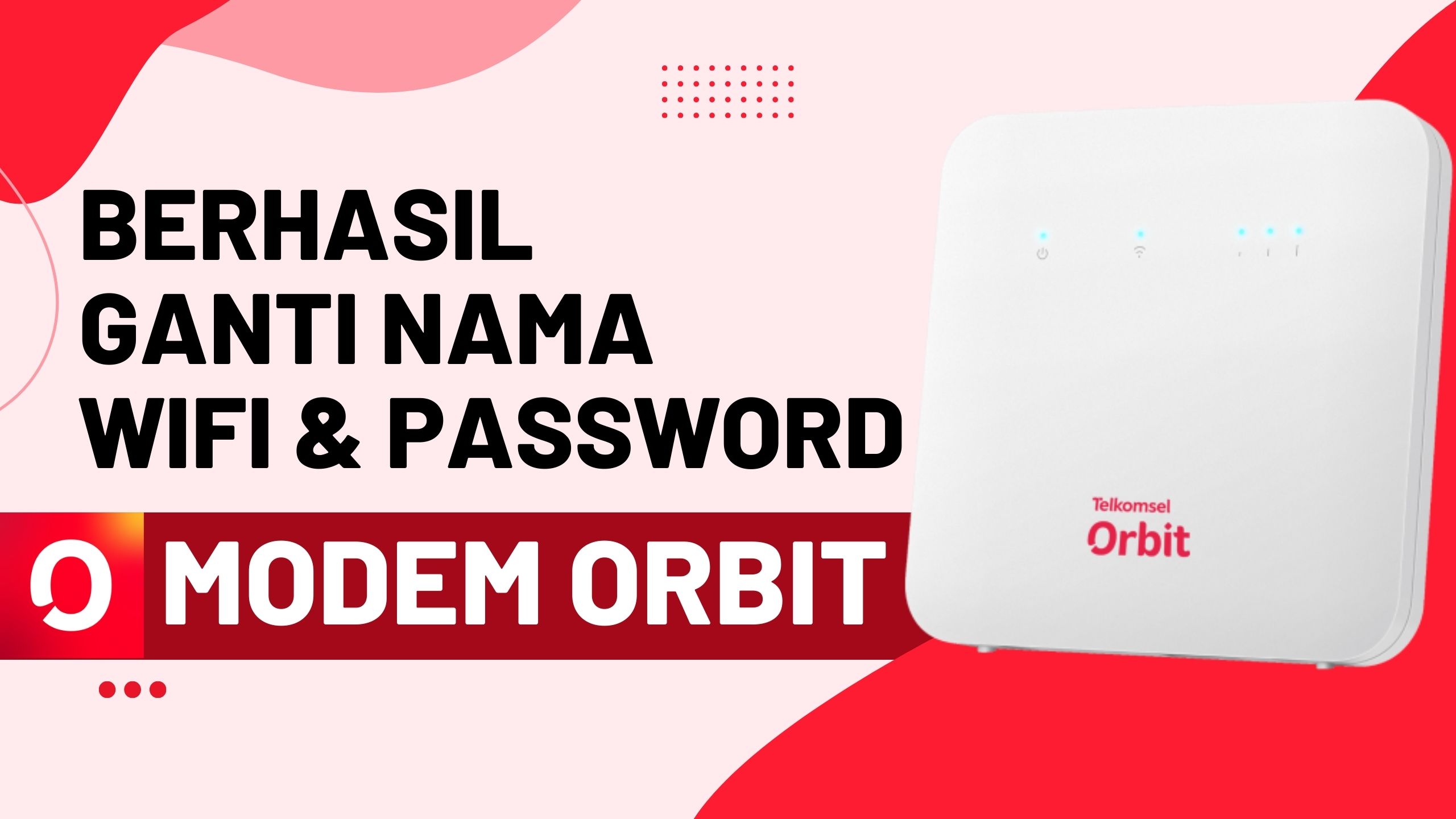 ganti password dan nama wifi orbit telkomsel